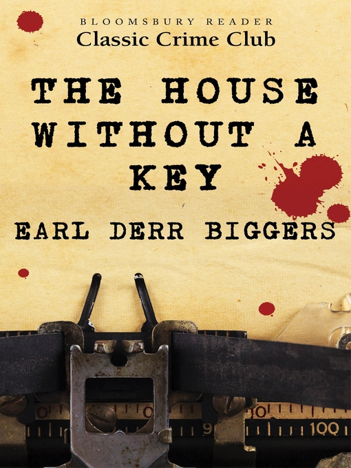 Title details for The House Without a Key by Earl Derr Biggers - Available